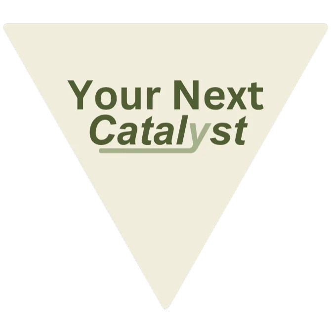 Your Next Catalyst
